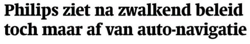 philips ziet na zwalkend beleid toch maar af van autonavigatie